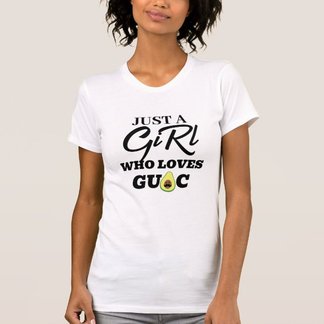 Funny Avocado Pun Tee, Just a Girl Who Loves Guac T-Shirt (Front)