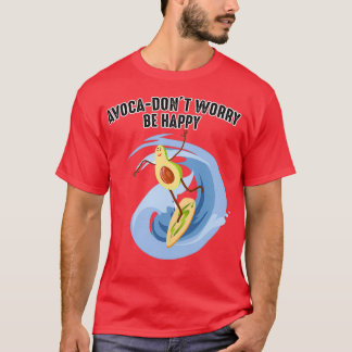 Funny Avocado Surfing Design For Avocado Lovers Fo T-Shirt