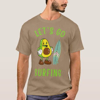 Funny Avocado Surfing Letx27s Go Surfing Classic T T-Shirt