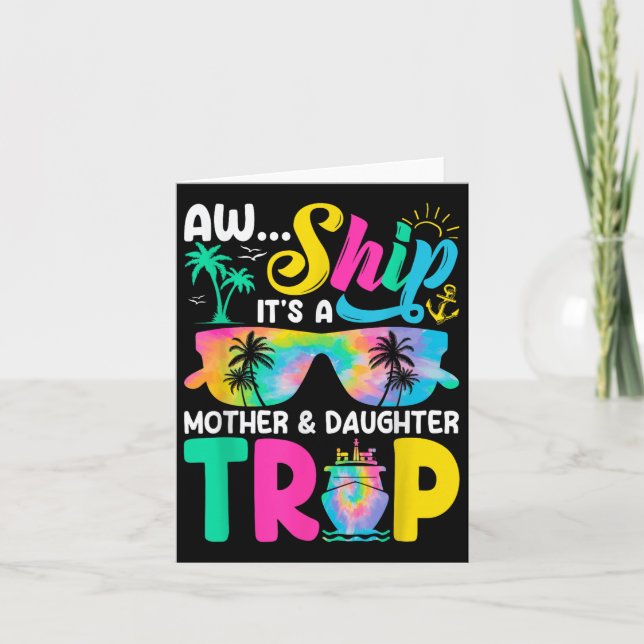 Funny Aw Ship Its A Mother Daughter Trip Mothers D Card (Front)