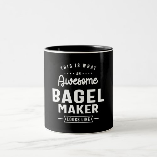 Funny Awesome Bagel Maker Job Occupation Two_Tone Coffee Mug