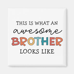 Funny Awesome Brother   Gift for Best Brother Ever Magnet
