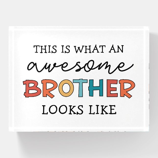 Funny Awesome Brother | Gift for Best Brother Ever Paperweight (Front)
