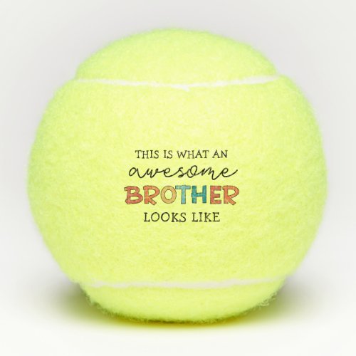 Funny Awesome Brother  Gift for Best Brother Ever Tennis Balls