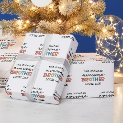 Funny Awesome Brother  Gift for Best Brother Ever Wrapping Paper