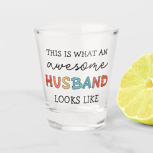 Funny Awesome Husband Gifts   Best Husband Ever Shot Glass