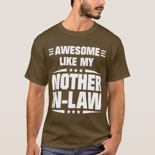 Funny Awesome Like My Mother inLaw Mothers Day Quo T_Shirt