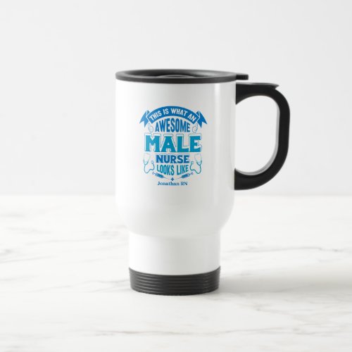 Funny Awesome Male Nurse  Personalized Travel Mug