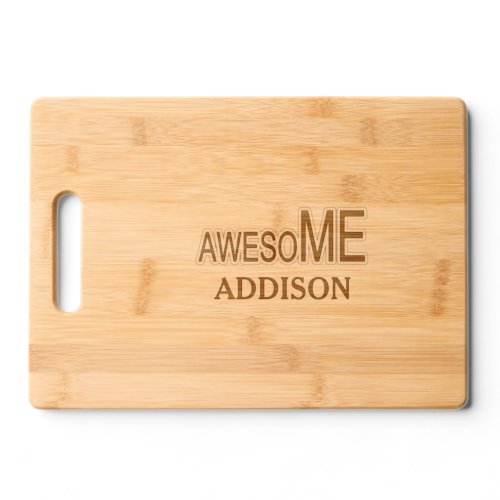 Funny Awesome Me Your Name Typography Quote Wood Cutting Board