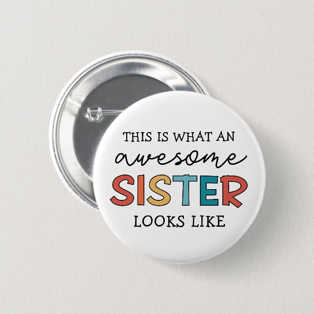 Funny Awesome Sister | Gifts for Best Sister Ever Button (Front & Back)