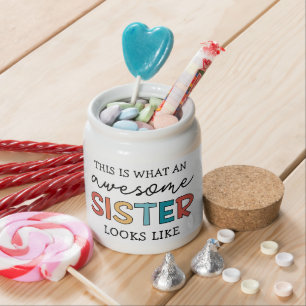 Funny Awesome Sister Gifts for Best Sister Ever Candy Jar