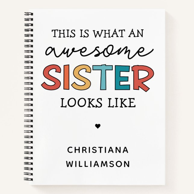 Funny Awesome Sister | Gifts for Best Sister Ever Notebook (Front)