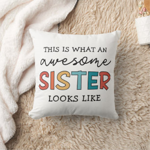 Funny Awesome Sister Gifts for Best Sister Ever Throw Pillow