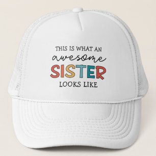 Funny Awesome Sister Gifts for Best Sister Ever Trucker Hat
