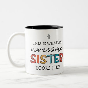 Funny Awesome Sister Gifts for Best Sister Ever Two-Tone Coffee Mug