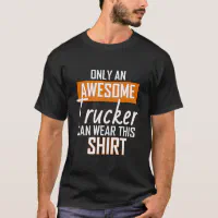https://rlv.zcache.com/funny_awesome_trucker_gift_ideas_for_truck_driver_t_shirt-r2ceeecfe24ea48849dc952dbe848e7bb_k2gm8_200.webp