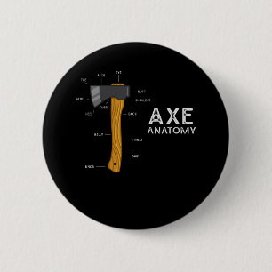 Funny Axe Humor Hatchet Woodworking Axe Throwing Button
