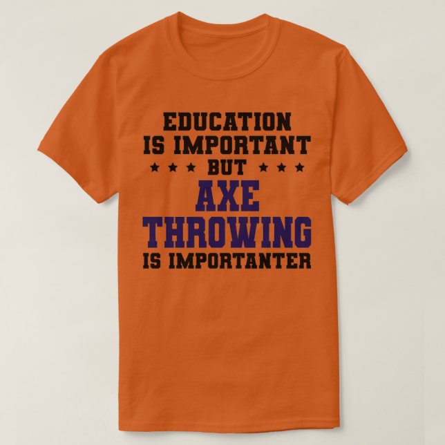 Funny Axe Throwing Is Importanter Classic TShirt (Design Front)