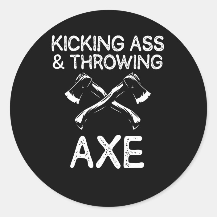 Funny Axe Throwing Joke Woodworker Lumberjack Classic Round Sticker