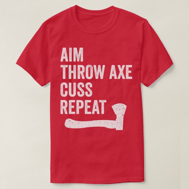 Funny Axe Throwing Lumberjack Hatchet Aim Throw Ax T-Shirt (Design Front)