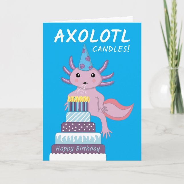 Funny Axolotl Candles Birthday  Card (Front)