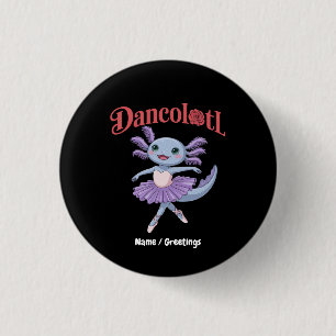 Funny Axolotl Dancolotl Girls Ballet Dance Mommy Button