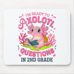 Funny Axolotl First Day Of 2nd Grade Questions Rea Mouse Pad