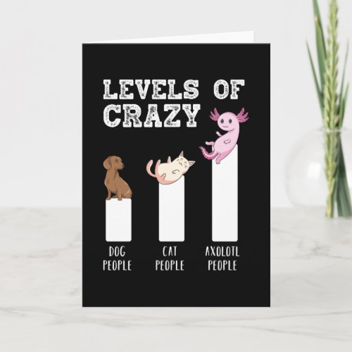Funny Axolotl Levels of Crazy Animals Lover Gift Card