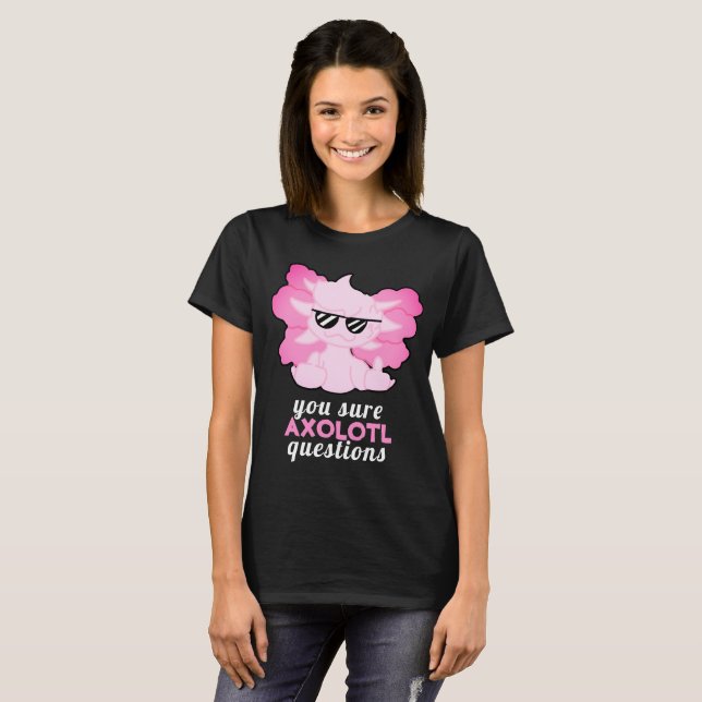 Funny Axolotl Questions T-Shirt (Front Full)