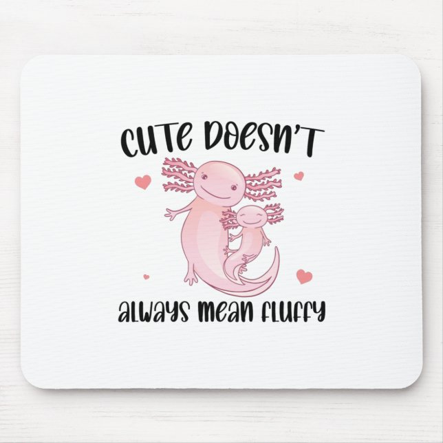 Funny Axolotl Sayings Mouse Pad (Front)