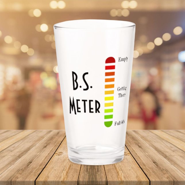 Funny B.S. Meter Pint Glass – Gag Gift for Him, Da (Creator Uploaded)