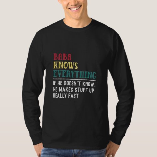 Funny Baba Know Everything Fathers Day For Grandf T_Shirt