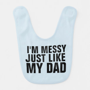 Funny Baby BIBS, Messy Like My Dad Bib