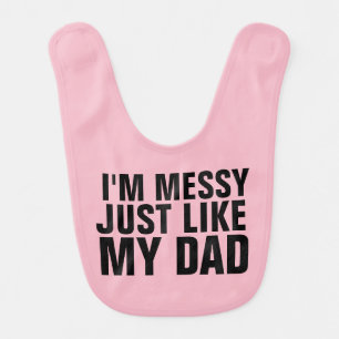 Funny Baby BIBS, Messy Like My Dad Bib
