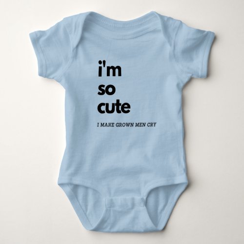 Funny Baby Bodysuit I Make Grown Men Cry