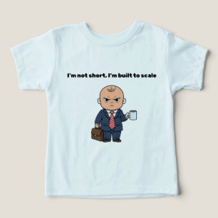 Funny Baby Boss - I'm Not Short, I'm Built to Scal Toddler T-shirt