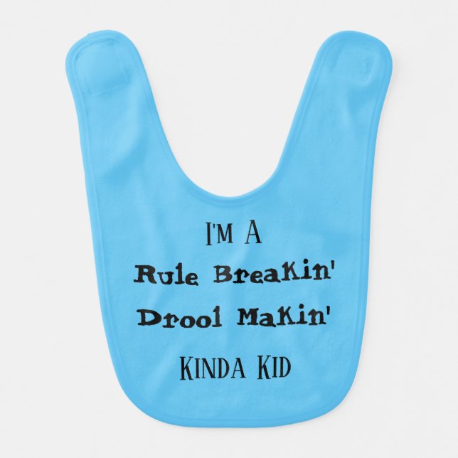 Funny Baby Boy Bib "Rule Breakin' Drool Makin'" (Front)