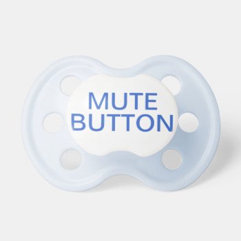 Funny Baby Boy Mute Button Pacifier Dummy by ConstanceJudes at Zazzle