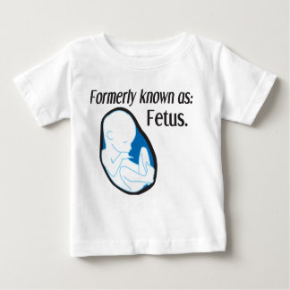 Funny Baby - Formerly Known As: Fetus Baby T-Shirt