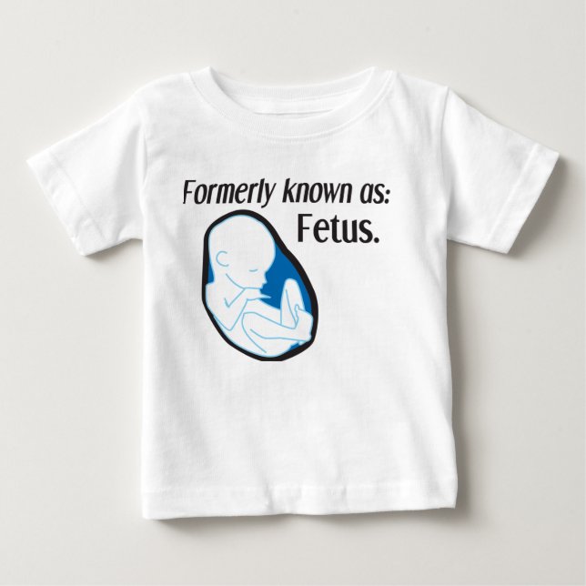 Funny Baby - Formerly Known As: Fetus T-Shirt (Front)