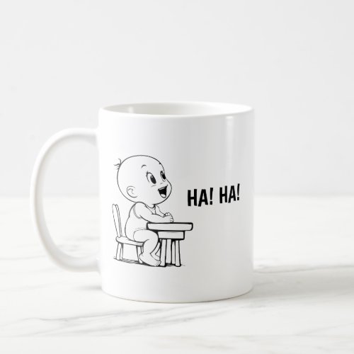 Funny baby Ha Ha Coffee Mug