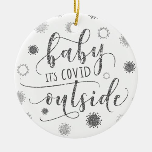 Funny BABY ITS COVID OUTSIDE 2020 Silver Glitter Ceramic Ornament