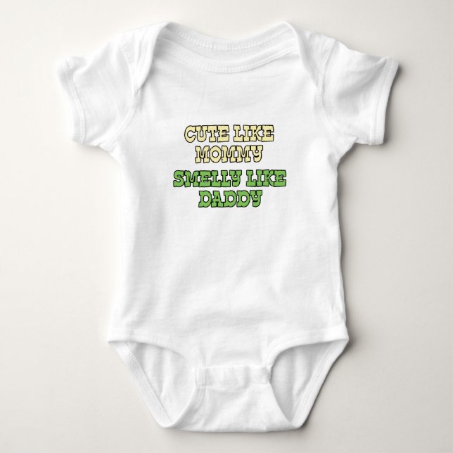 Funny Baby Shirt: Cute Like Mommy, Smelly Like Dad Baby Bodysuit (Front)
