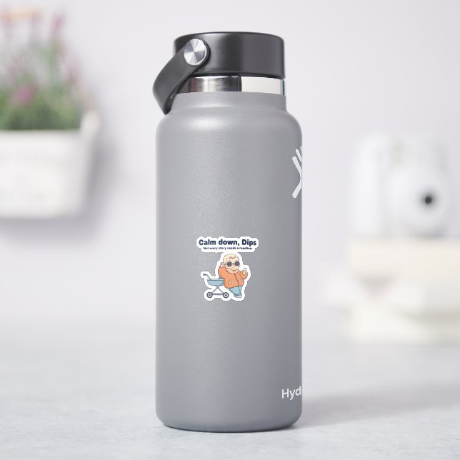 Funny Baby Sticker – Calm Down Dips Chill Juice To (HydroFlask)