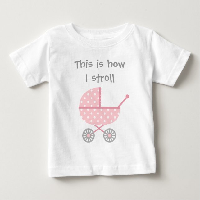 Funny Baby Stroller For newborn Girl Baby T-Shirt (Front)