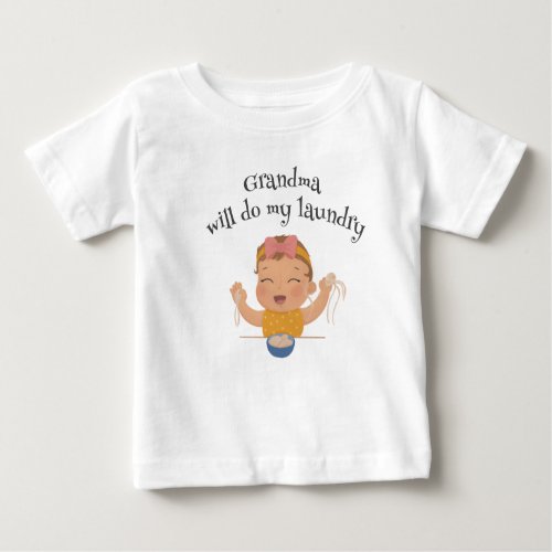 Funny Baby T_shirt Grandma will do my laundry Baby T_Shirt