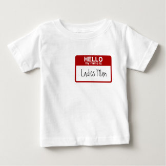 Funny Baby T-Shirt, Hello My Name is Ladies Man Baby T-Shirt
