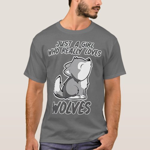 Funny Baby Wolf Just a girl who loves wolves for W T_Shirt