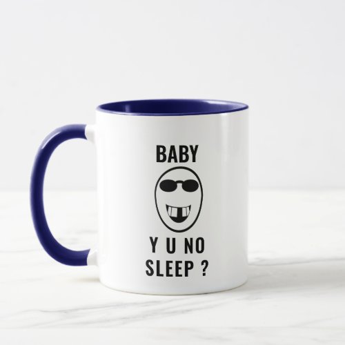 Funny Baby Y U No Sleep Coffee Mug  Perfect Gift 