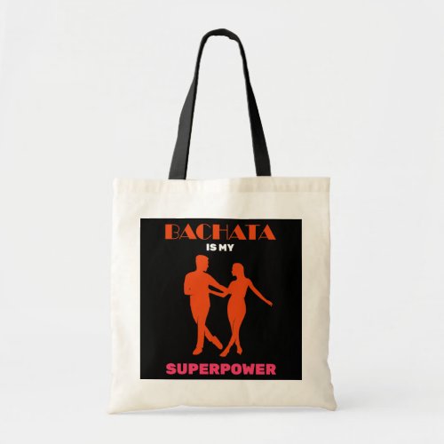Funny Bachata Dance Superpower Dancing Quote  Tote Bag